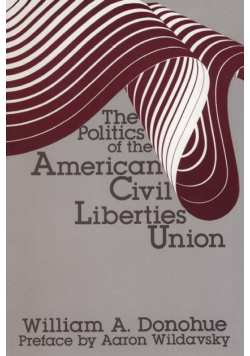 The Politics of the American Civil Liberties Union