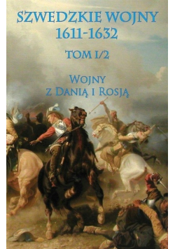 Szwedzkie wojny 1611 - 1632 Tom I Część 2