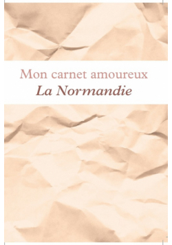 Mon carnet amoureux La Normandie