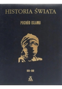Historia świata Pochód Islamu 600 800