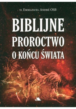 Biblijne proroctwo o końcu świata