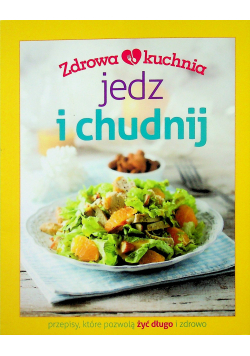 Zdrowa kuchnia Jedz i chudnij