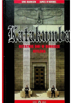 Katakumba Ostatnie dni w bunkrze Hitlera