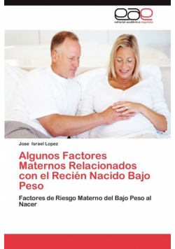 Algunos Factores Maternos Relacionados Con El Recien Nacido Bajo Peso