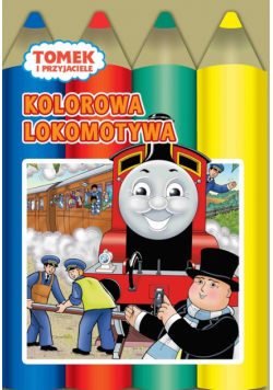 Tomek i przyjaciele Kolorowa lokomotywa