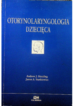 Otorynolaryngologia dziecięca Tom I