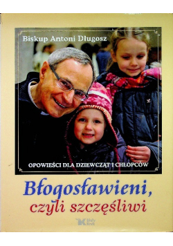 Błogosławieni czyli szczęśliwi