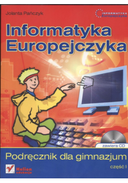 Informatyka Europejczyka Podręcznik Część 1 + CD