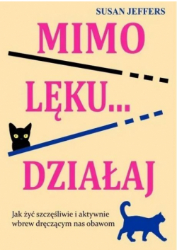 Mimo lęku… działaj