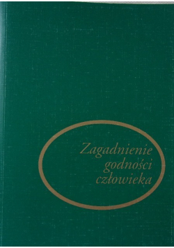 Zagadnienie godności człowieka