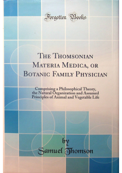 The thomsonian materia medica or botanic family physician reprint z 1841 r