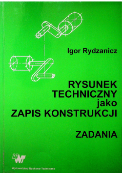 Rysunek techniczny jako zapis konstrukcji Zadania