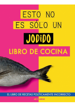 Esto no es sólo un jodido libro de cocina