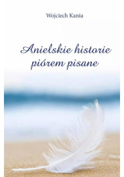 Anielskie historie piórem pisane