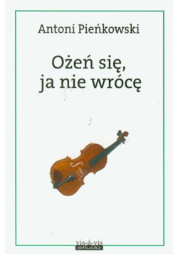 Ożeń się, ja nie wrócę