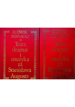Teatr dramat i muzyka za Stanisława Augusta Tom 1 i 2