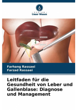 Leitfaden für die Gesundheit von Leber und Gallenblase