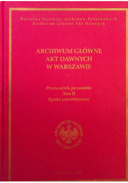 Archiwum Główne Akt Dawnych w Warszawie Tom II
