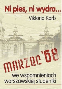 Ni pies ni wydra Marzec 68