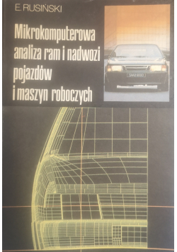 Mikrokomputerowa analiza ram i nadwozi pojazdów i maszyn roboczych plus autograf Rusińskiego