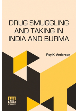Drug Smuggling And Taking In India And Burma
