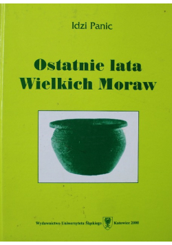 Ostatnie lata Wielkich Moraw