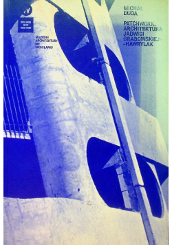 Patchwork. Architektura Jadwigi Grabowskiej-Hawrylak