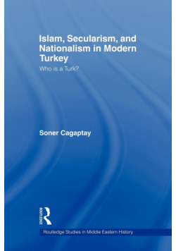 Islam, Secularism and Nationalism in Modern Turkey
