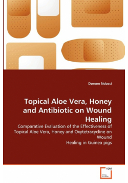 Topical Aloe Vera, Honey and Antibiotic on Wound Healing
