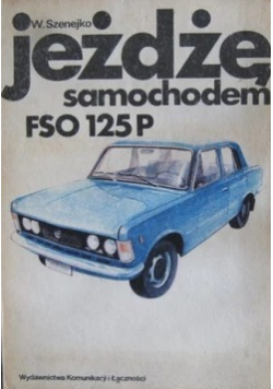 Jężdżę samochodem FSO 125P