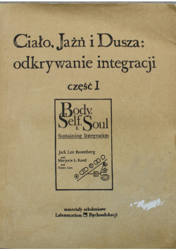Ciało Jaźń i Dusza część I