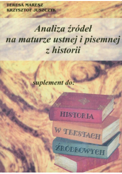 K. - Analiza źródeł na maturze ustnej i pisemnej z historii