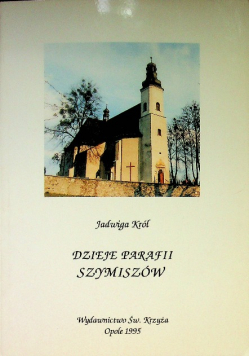 Dzieje parafii Szymiszów