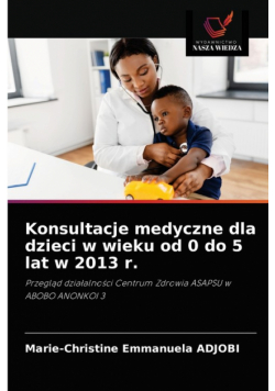 Konsultacje medyczne dla dzieci w wieku od 0 do 5 lat w 2013 r.