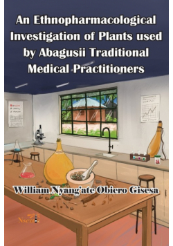 An Ethnopharmacological Investigation of Plants used by Abagusii Traditional Medical Practitioners