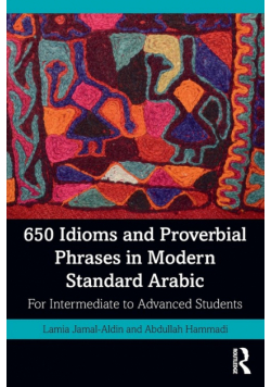 650 Idioms and Proverbial Phrases in Modern Standard Arabic