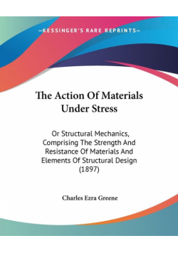 The Action Of Materials Under Stress