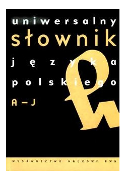 Słownik języka polskiego Tom I