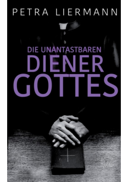 Die unantastbaren Diener Gottes