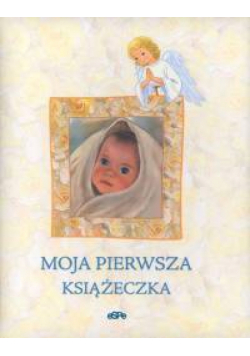Moja pierwsza książeczka pamiątka Chrztu Świętego