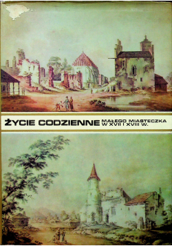 Życie codzienne małego miasta w XVII i XVIII w