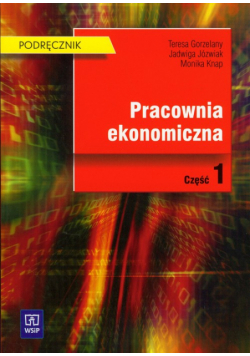 Pracownia ekonomiczna Podręcznik Część 1