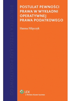 Postulat pewności prawa w wykładni operatywnej prawa podatkowego