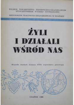 Żyli i działali wśród nas