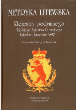 Metryka litewska Rejestry podymnego Wielkiego Księstwa Litewskiego Księstwo Żmudzkie 1690r.