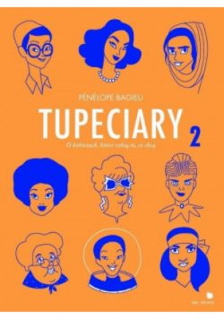 Tupeciary 2. O kobietach, które robią to co chcą