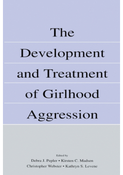The Development and Treatment of Girlhood Aggression