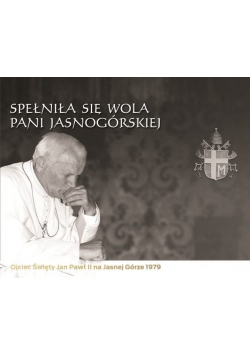 Spełniła się wola Pani Jasnogórskiej