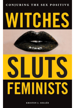 Witches, Sluts, Feminists
