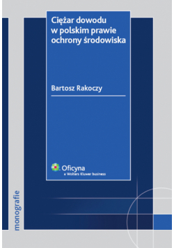 Ciężar dowodu w polskim prawie ochrony środowiska